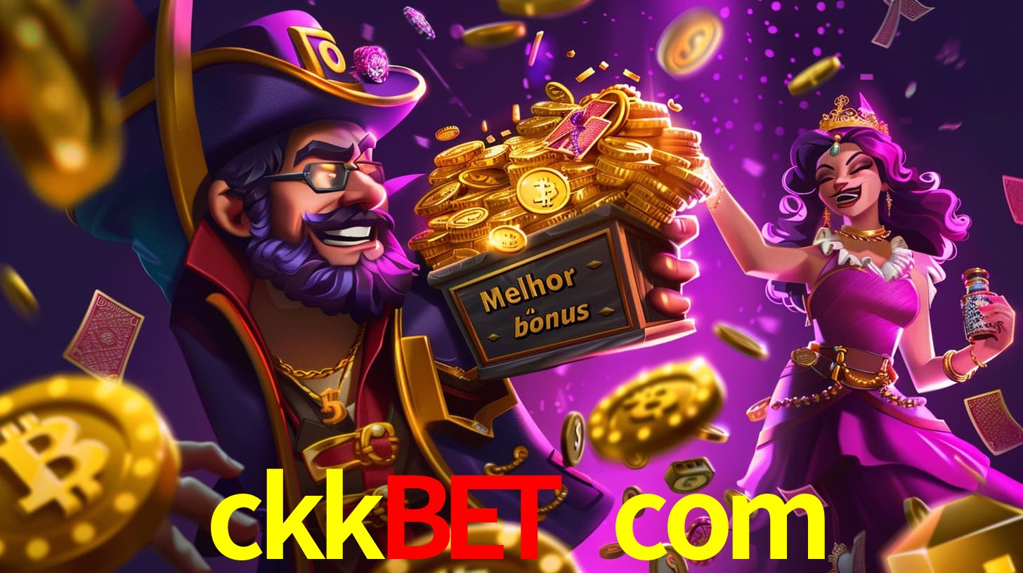 ckkbet com Bônus exclusivos
